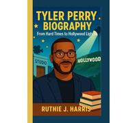 TYLER PERRY BIOGRAPHY: From Hard Times to Hollywood Lights