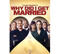 Tyler Perry's Why Did I Get Married?