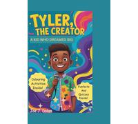 TYLER, THE CREATOR: A KID WHO DREAMED BIG: How One Boy Turned His Imagination into Music Magic