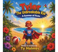 Tyler - The Unbreakable Kid: A Summer of Firsts