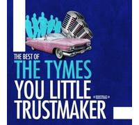TYMES - Best of: You Little Trust Maker