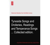 Tyneside Songs and Drolleries, Readings and Temperance Songs ... Collected edition.