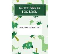 Type 1 Diabetes Blood Sugar Log Book For Boys: Daily Diabetic Glucose Diary | Insulin/Medication/Blood Pressure Journal for Diabetes | Meal Tracking | ... | 1 Year Tracker | Dinosaurs | 6x9 Notebook