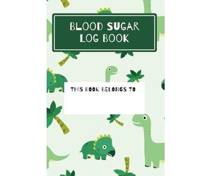 Type 1 Diabetes Blood Sugar Log Book For Boys: Daily Diabetic Glucose Diary | Insulin/Medication/Blood Pressure Journal for Diabetes | Meal Tracking | ... | 1 Year Tracker | Dinosaurs | 6x9 Notebook