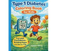 Type 1 Diabetes Coloring Book for Kids: Fun and Confidence Building Pages with Dex & T1D
