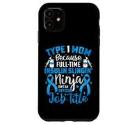 Type 1 Diabetes Mom Mother T1D Diabetic Awareness Support Case for iPhone 11