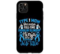 Type 1 Diabetes Mom Mother T1D Diabetic Awareness Support Case for iPhone 11 Pro Max