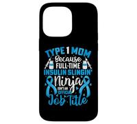 Type 1 Diabetes Mom Mother T1D Diabetic Awareness Support Case for iPhone 14 Pro Max