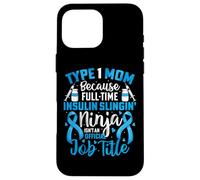 Type 1 Diabetes Mom Mother T1D Diabetic Awareness Support Case for iPhone 16 Pro Max