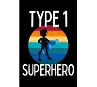 Type 1 Superhero - Diabetes Diabetic - Boys Notebook: Gift For Boys Who Are Type 1 Diabetic And Who Love Superheroes - Notebook Log Book Journal