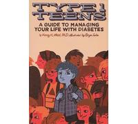 Type 1 Teens: A Guide to Managing Your Diabetes