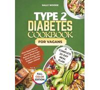 TYPE 2 DIABETES COOKBOOK FOR VEGANS: Plant-Based Recipes and Meal Plans to Balance Blood Sugar, Boost Energy, and Support a Healthy Vegan Lifestyle
