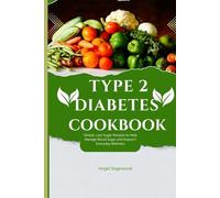 TYPE 2 DIABETES COOKBOOK: Simple, Low-Sugar Recipes to Help Manage Blood Sugar and Support Everyday Wellness