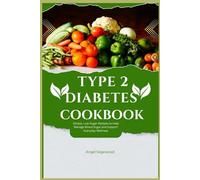 TYPE 2 DIABETES COOKBOOK: Simple, Low-Sugar Recipes to Help Manage Blood Sugar and Support Everyday Wellness