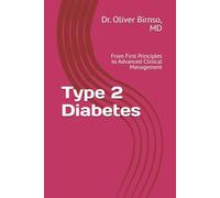 Type 2 Diabetes: From First Principles to Advanced Clinical Management (Clinical Series)
