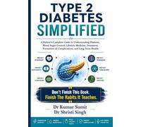 TYPE 2 DIABETES SIMPLIFIED: A Patient's Complete Guide to Understanding Diabetes, Blood Sugar Control, Lifestyle Medicine, Treatment, Prevention of ... Long-Term Health: 15 (Doctor Clinical Series)