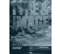 Type and Image: The Language of Graphic Design