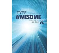 Type Awesome: Success stories from those living with Type 1