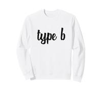 Type B Personality Funny Gen Z Meme Creative Carefree Teens Sweatshirt