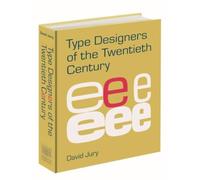 Type Designers of the Twentieth Century
