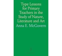 Type Lessons for Primary Teachers in the Study of Nature, Literature and Art: Arranged by Seasons for the First Four Grades