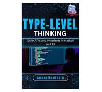 Type-Level Thinking: Safer APIs and Invariants in Haskell and F#