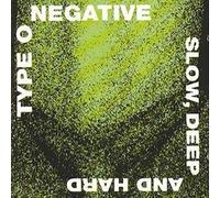 Type O Negative - Slow, Deep and Hard