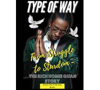 “Type of Way: From Struggle to Stardom - The Rich Homie Quan Story”:: "From Hustle to Hits: The Untold Journey of Rich Homie Quan" (RUMOR HAS IT Hip Hop Books)