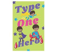 Type One Hero: Pocket Size Diabetes Log Book, Small Blood Sugar Log Book for Kids, 4x6 Inch Size, Space for more than 2 Years of Daily Documentation