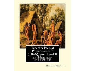 Typee: A Peep at Polynesian Life (1846),by Herman Melville(part I and II)