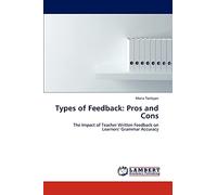 Types of Feedback: Pros and Cons: The Impact of Teacher Written Feedback on Learners’ Grammar Accuracy
