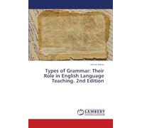 Types of Grammar: Their Role in English Language Teaching. 2nd Edition