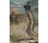 Types of Pentecostal Theology Christopher A Stephenson Paperback