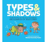 Types & Shadows, How People In The Old Testament Are Examples Of Jesus Christ