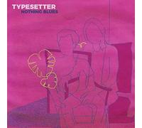 Typesetter - Nothing Blues