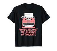Typewriter Author, Words are Only The Shadows of Thoughts T-Shirt