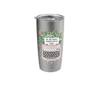 Typewriter Be the Reason Someone Smiles Today Stainless Steel Insulated Tumbler