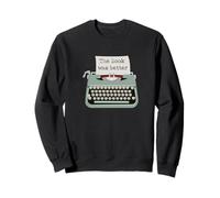 Typewriter Funny The Book was Better Sweatshirt