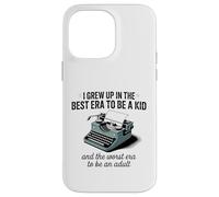 Typewriter I Grew up in the best era to be a kid retro vibes Case for iPhone 14 Pro Max