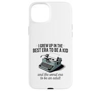 Typewriter I Grew up in the best era to be a kid retro vibes Case for iPhone 15 Plus