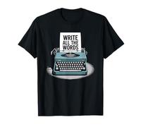 Typewriter Lover and Novel Writer, Write All The Words T-Shirt