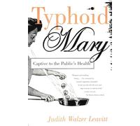 Typhoid Mary: Captive to the Public's Heart: Captive to the Public's Health