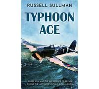 Typhoon Ace: The RAF Defence of Southern England: 3 (Harry Rose Novel)