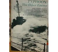 Typhoon - The Other Enemy: Third Fleet and the Pacific Storm of December, 1944