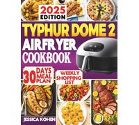 TYPHUR DOME 2 AIR FRYER COOKBOOK: 365 Days of Fast, Healthy & Foolproof Air Fryer Recipes - Simple Meals, Crispy Snacks, and Time-Saving Family Favorites