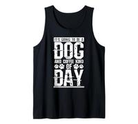 Typical Dog and Coffee Kind of Day Tank Top