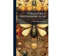 Typical Flies; a Photographic Altas