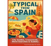 TYPICAL FROM SPAIN (Printed in Color): City Guides, Crosswords, Word Searches & Sudoku (Travel Puzzle Book for Adults)