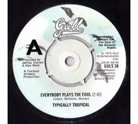 Typically Tropical - EVERYBODY PLAYS THE FOOL 7" (45) UK GULL 1975