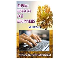 Typing Lessons for Beginners: Quick way to learn English Typing